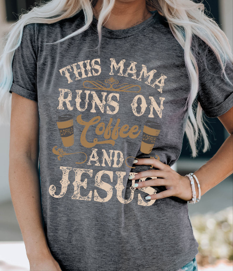 THIS MAMA RUNS ON COFFEE AND JESUS Round Neck T-shirt